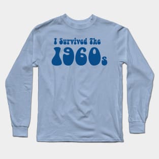 I Survived the 1960s Long Sleeve T-Shirt